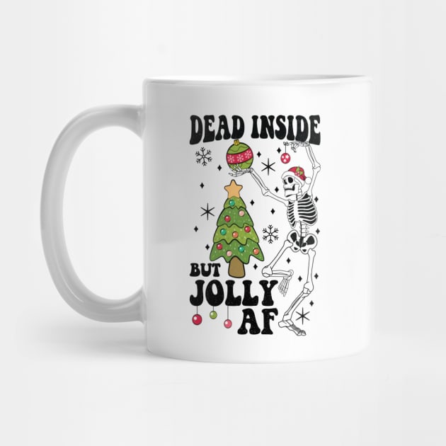 "Dead Inside But Jolly AF" Funny Skeleton by FlawlessSeams